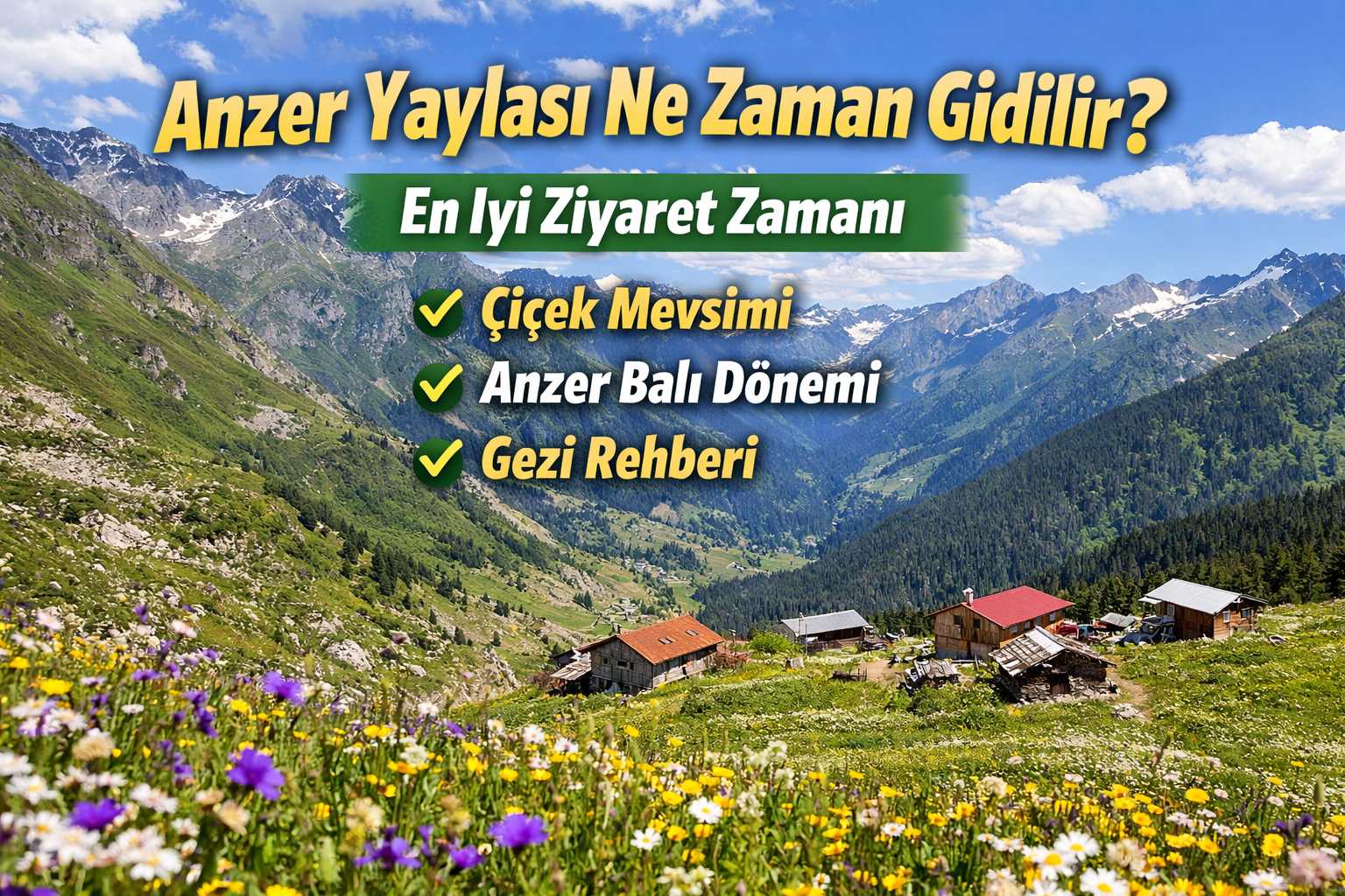 Anzer Yaylası ne zaman gidilir en iyi ziyaret zamanı